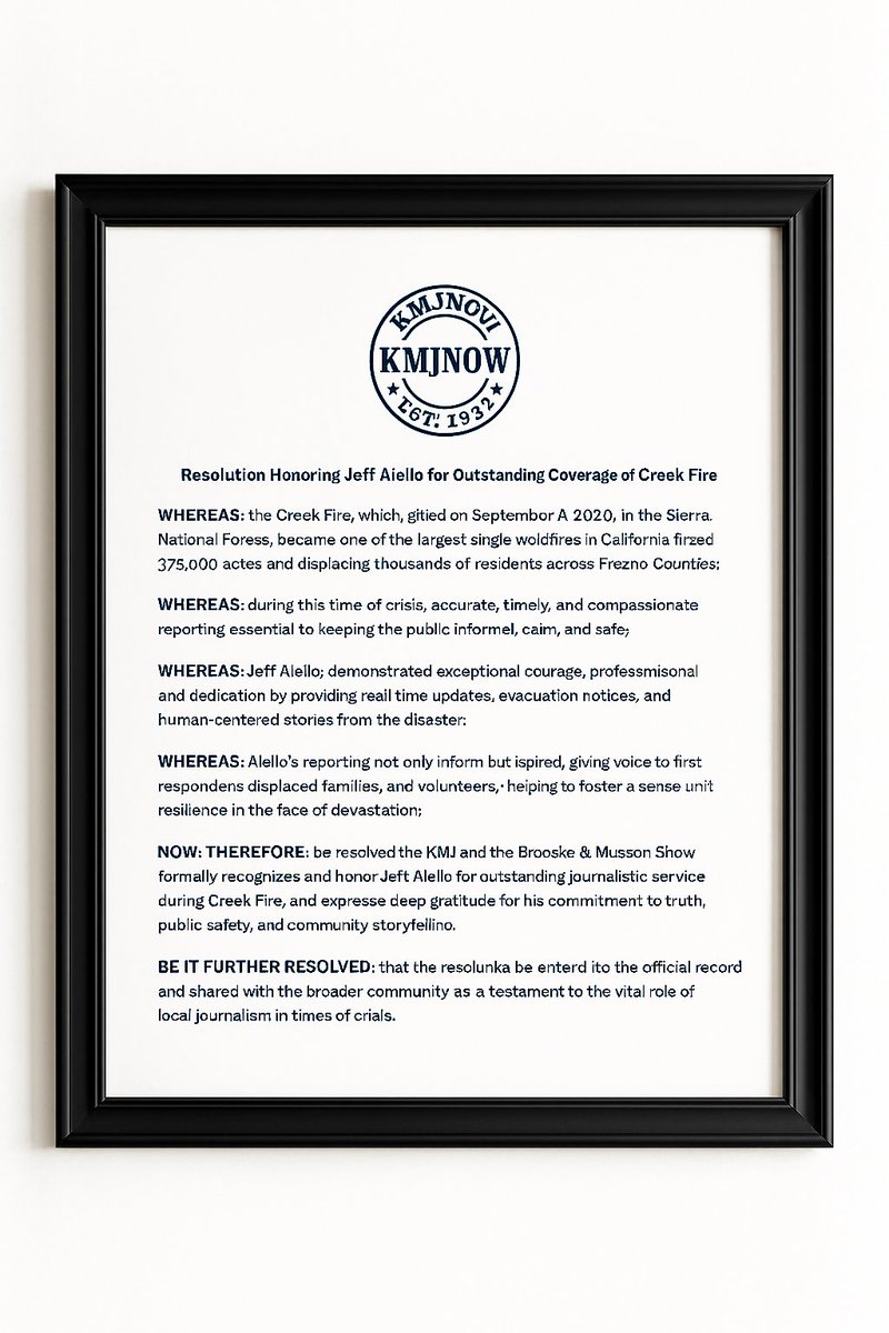 On behalf of <a href="/BroeskeMusson/">Broeske and Musson</a> we asked AI to generate an official <a href="/KMJNOW/">KMJ NOW</a> resolution for <a href="/Jeff_Aiello/">Jeff Aiello</a> and frame it for his work on the #CreekFire