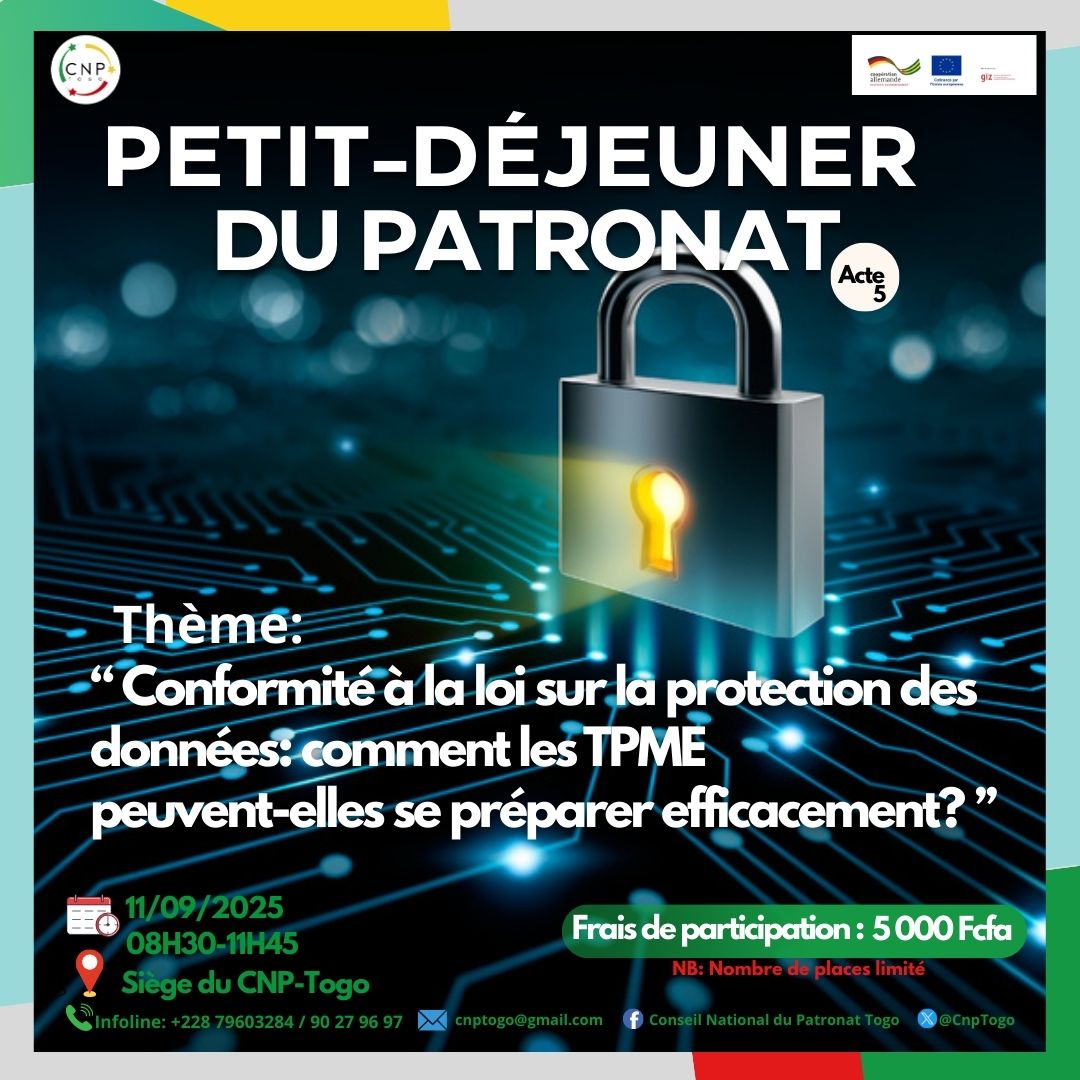 📌 Ne prenez pas de risques ! Rejoignez-nous lors du 5ᵉ Petit-Déjeuner du Patronat, animé par l’Instance de Protection des Données à Caractère Personnel (IPDCP) 📅 Jeudi 11 septembre 2025 🕘 Heure : 8h30 - 11h45 📍 Siège du CNP-Togo