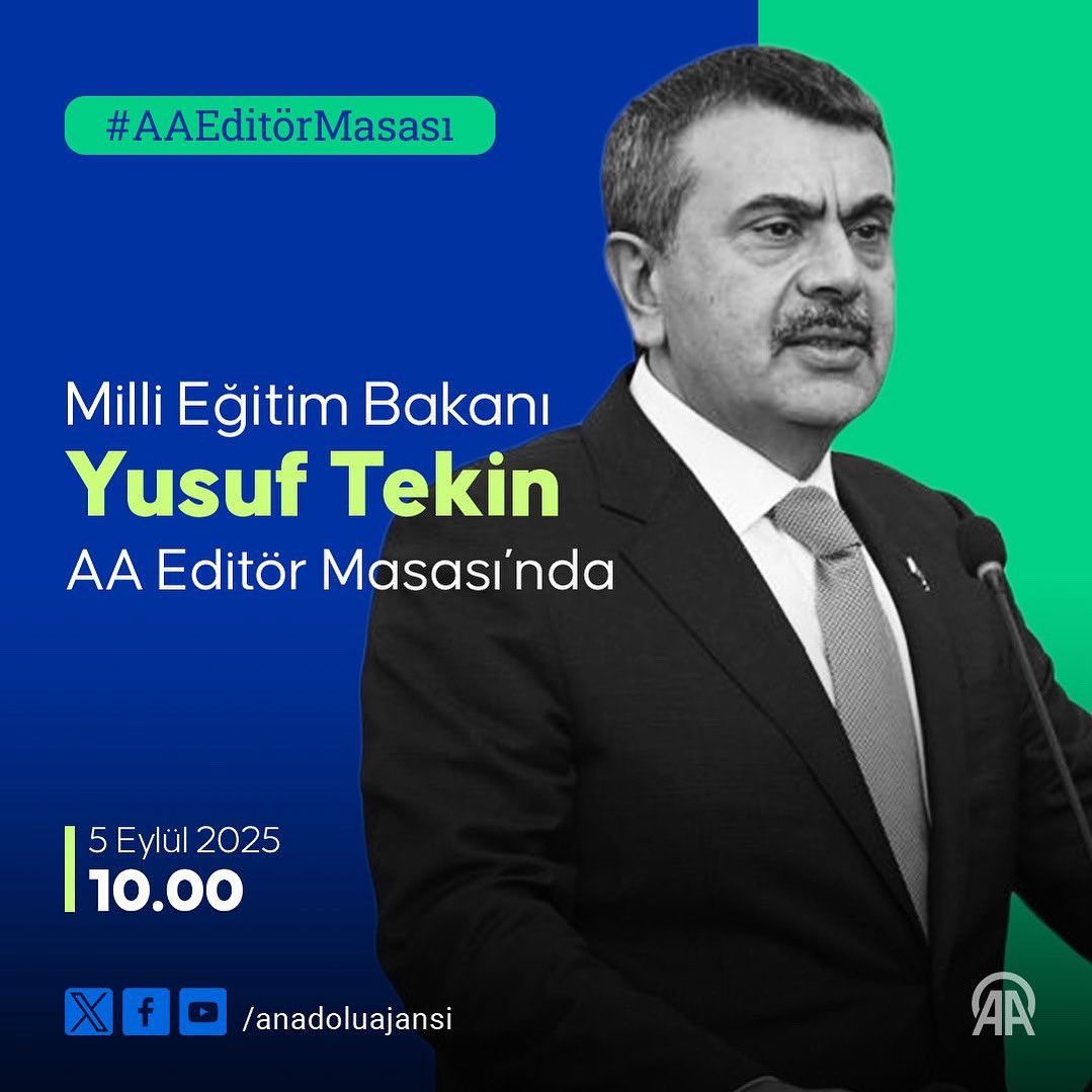 Milli Eğitim Bakanımız Sn. Yusuf Tekin, yarın saat 10.00’da Anadolu Ajansı Editör Masası’nda soruları yanıtlayacak.

🗓️05 Eylül 2025 Cuma
⏰10.00
📡Anadolu Ajansı

Ayrıntı için; v.aa.com.tr/3678451

<a href="/tcmeb/">Millî Eğitim Bakanlığı</a> <a href="/Yusuf__Tekin/">Yusuf Tekin</a>
<a href="/sadoglu_salih/">Salih Sadoğlu</a>
