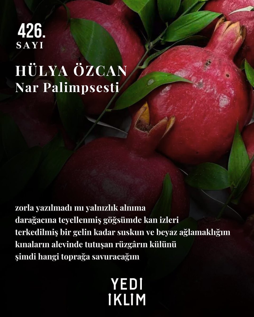 .
Hülya Özcan "Nar Palimpsesti" isimli şiiriyle YEDİ İKLİM sayı 426'da 📍

#yediiklimdergisi #kültür #sanat #medeniyet #edebiyat #şiir
