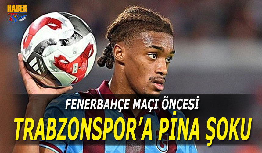 Derbi öncesi Trabzonspor'a Pina şoku!

haberts.com/derbi-oncesi-t…