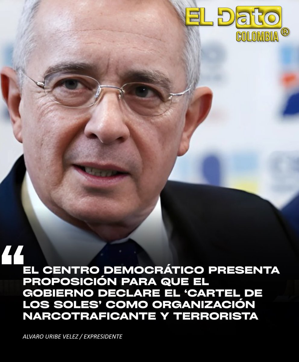 #Urgente “El Centro Democrático presenta proposición para que el gobierno declare el ‘Cartel de los Soles’ como organización narcotraficante y terrorista”.

Álvaro Uribe Vélez, expresidente.

#ElDato #Colombia #Uribe