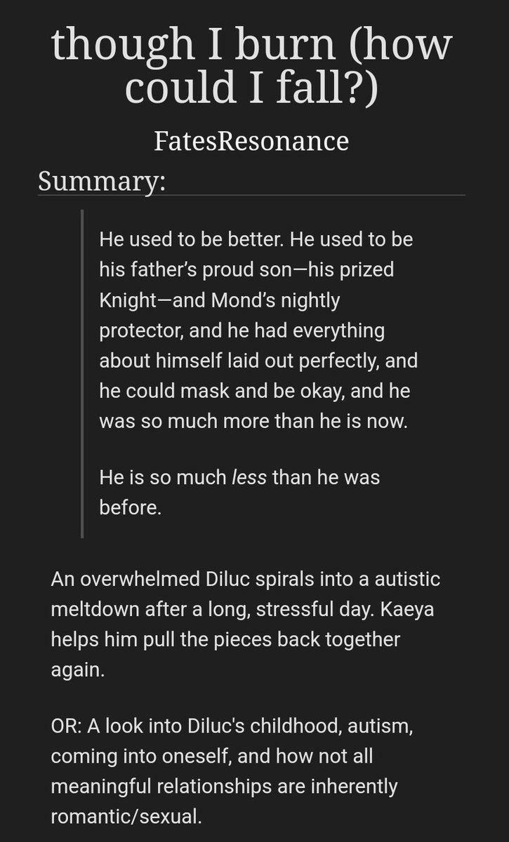 "though I burn (how could I fall?)" for <a href="/MintyKLK/">Mint Condition Fanzine (Complete)</a>!

> 3.2k words
> QPR Diluc and Kaeya
> aroace + autistic Diluc
> Diluc has a meltdown and Kaeya cares for him
> He's not in mint condition but he'll be okay 🌿