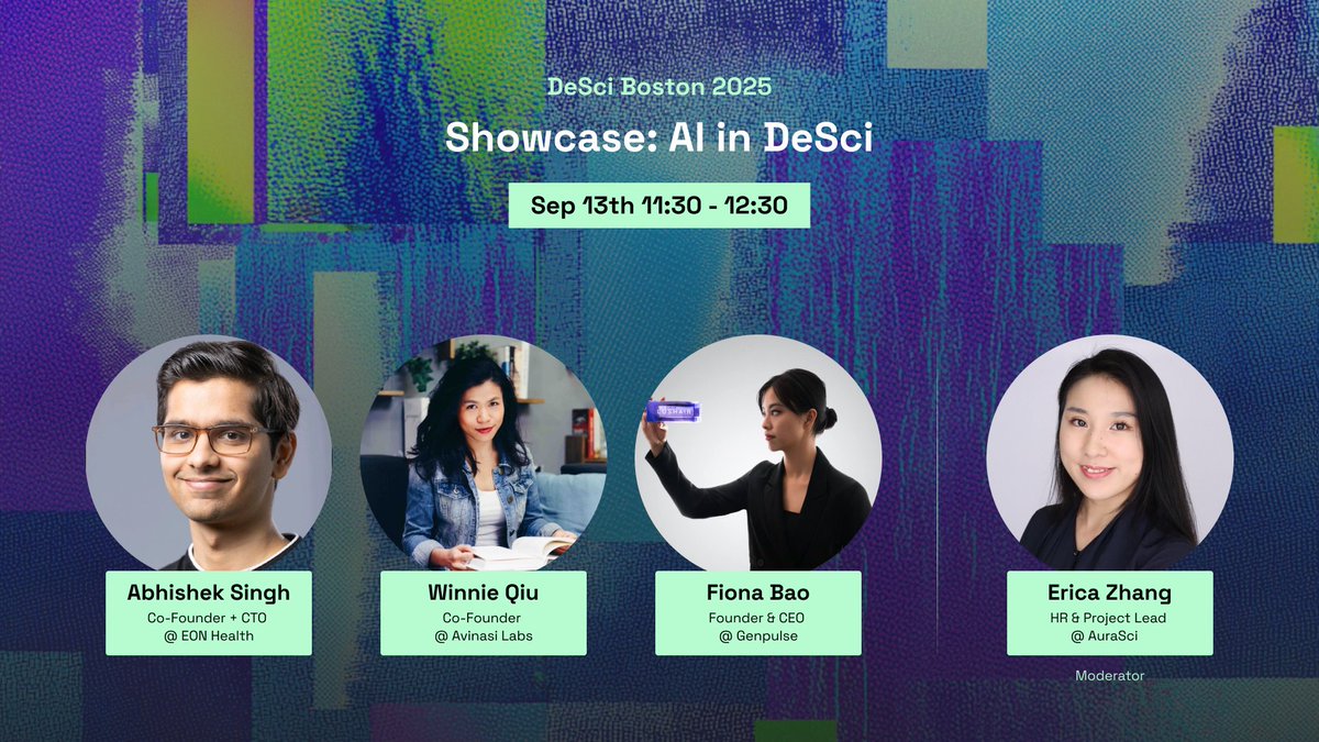 DeSciBoston's tweet image. 🤖 Showcase: AI in DeSci
🕚 11:30 AM – 12:30 PM
Abhishek Singh | Co-founder & CTO @eonhealth
Winnie Qiu (@WinnieQQiu) | Co-founder @avinasilabs
Fiona Bao | Founder @GenpulseAI
Mod by Erica Zhang (@EricaZQY) Project Lead @Aura_Sci