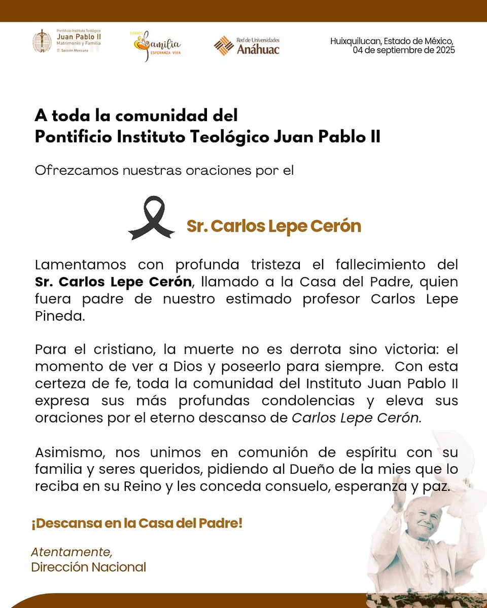 🙏 Con profundo pesar, en el Pontificio Instituto Teológico Juan Pablo II nos unimos en oración por el eterno descanso del Sr. Carlos Lepe Cerón, padre de nuestro querido profesor Carlos Lepe Pineda.

Que el Señor lo reciba en su Reino.