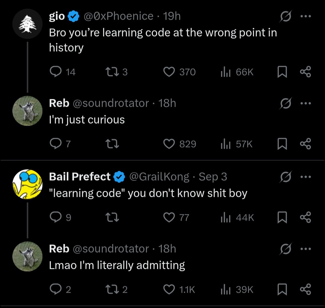Guy posts on social media that he is amazed by technology as he's begun to learn basic programming skills. He's developed a new perspective on technology.

Dorks come to the comment section to share negativity.

If you learned to code because of money you won't go very far.