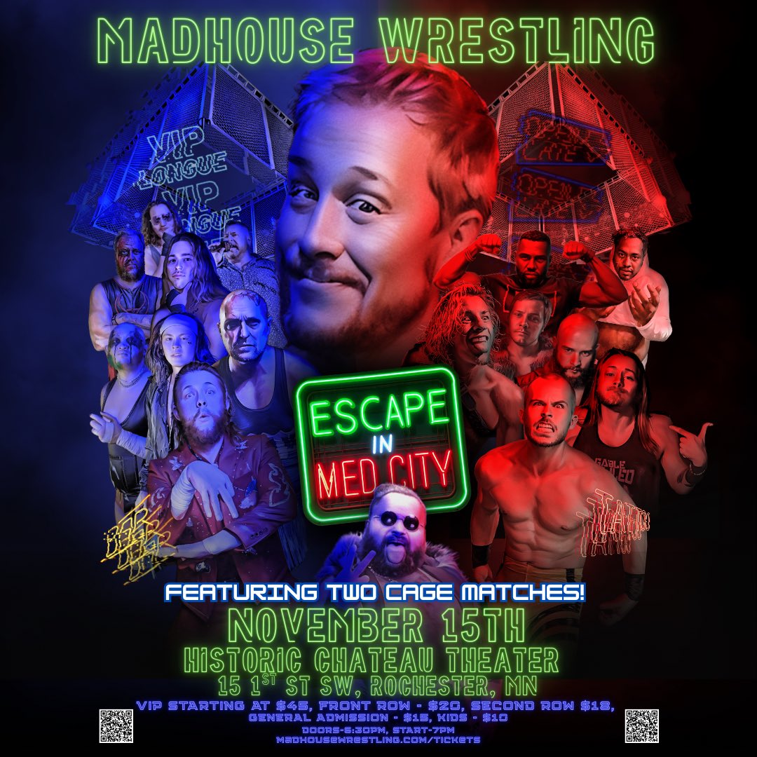 NOVEMBER 15TH IN ROCHESTER, MN, AT THE CHATEAU WE ARE GOING TO HAVE TWO CAGE MATCHES BECAUSE FUCK IT WHY NOT!? TICKETS AT MADHOUSEWRESTLING.COM/TICKETS