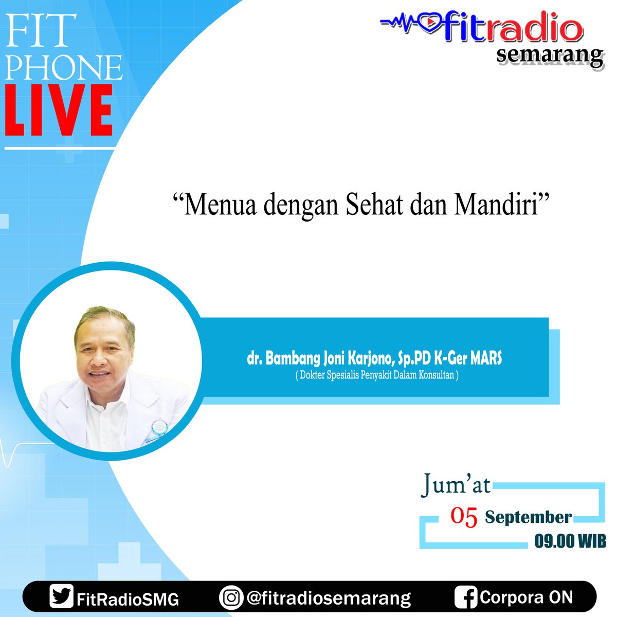 Bulan September diperingati Bulan Menua Sehat

FitPhoneLive Jam 09.00 WIB

Bersama dr. Bambang Joni Karjono, SpPD KGer MARS

Interaktif WA SMS 0811 811 9570

#fitphonelive #dokter #kesehatan #radiokesehatan #lansia #stayfit #jumatberkah #maulidnabi