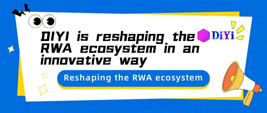 DiyiGlobal's tweet photo. DIYI is reshaping the RWA ecosystem in an innovative way https://t.co/8wNawGQTTk
