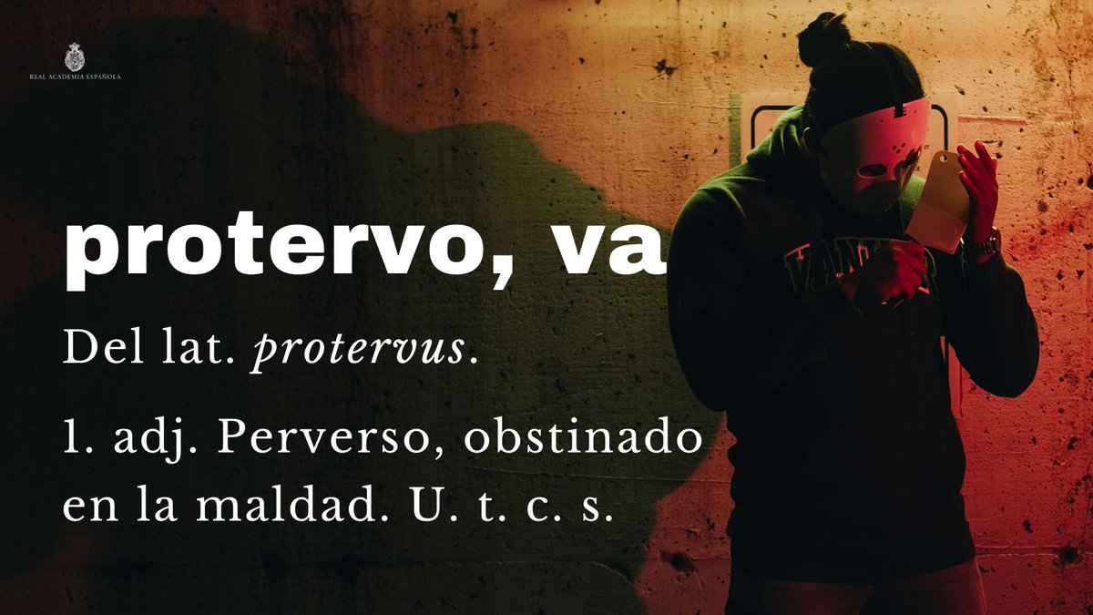 #PalabraDelDía | protervo, va

Así empleó esta palabra el escritor barroco Tirso de Molina:

«Si del amor que conservas
remedio a mi ciencia pides,
yo te daré con que olvides
esas memorias protervas».