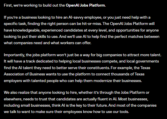 WesRoth's tweet photo. OpenAI just took a swing at one of AI’s biggest pain points: JOBS.

By 2030 it plans to certify 10 million Americans inside ChatGPT and funnel them to employers via a new AI-powered jobs board. Early backers include Walmart, BCG, John Deere and Indeed.

If the model works, AI fluency could become the next must-have line on every résumé—and OpenAI would sit at the center of the talent marketplace it’s creating.