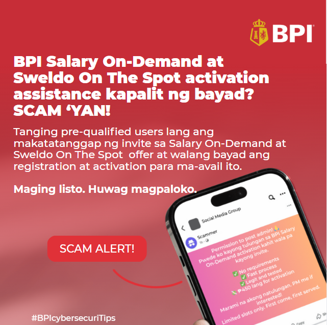 TalktoBPI's tweet image. #BPIcybersecuriTips: Mag-ingat sa mga nag-o-offer sa social media na mag-a-assist daw para mag-activate ng account sa BPI Salary On-Demand o Sweldo On The Spot kapalit ng bayad. SCAM ‘YAN!