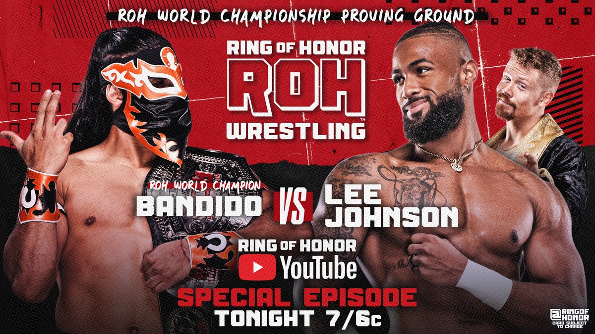 ROH World Championship Proving Ground:
<a href="/bandidowrestler/">Bandido🔫🌵</a> (c) vs <a href="/BigShottyLee/">BigShottyLee</a> 

Swirl's Lee Johnson steps up to ROH World Champion Bandido to earn a future title shot!

📺 Watch this special episode of ROH TV TONIGHT on the Official ROH YouTube channel 7/6c