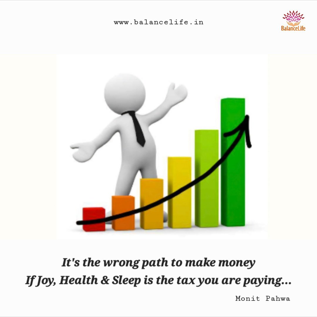 monitpahwa's tweet image. It&apos;s the wrong path to make money
If Joy, Health &amp;amp; Sleep is the tax you are paying...
#wrongpath #makemoney #moneyjoy #moneyhealth #moneysleep #payingtax #monitpahwa #balancelife.in