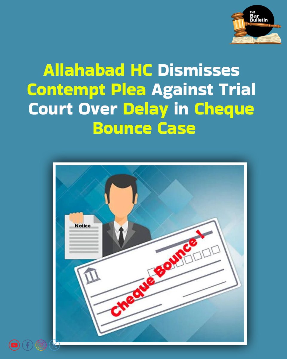 thebarbulletin's tweet image. Allahabad HC Dismisses Contempt Plea Against Trial Court Over Delay in Cheque Bounce Case

Read More Here- thebarbulletin.com/cheque-bounce-…

#AllahabadHighCourt #ChequeBounceCase #ContemptOfCourt #ContemptPlea #CourtProceedings #HighCourtRuling #IndianJudiciary #JudicialOrder