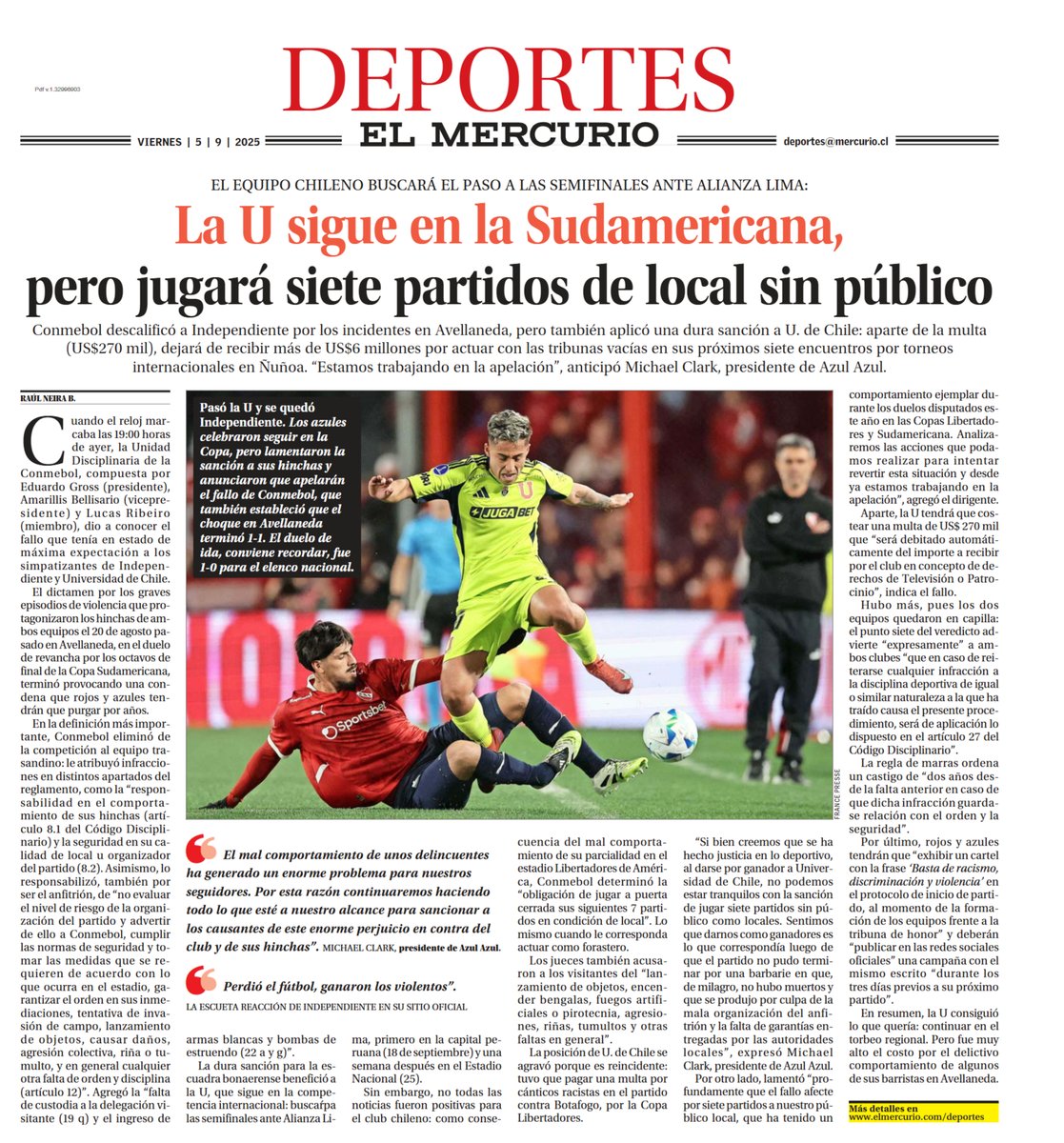 Hoy en la edición impresa: La U celebra pasar de ronda en la Sudamericana, pero el mal comportamiento de sus hinchas le significa un durísimo castigo · La nueva Roja pierde como siempre ante Brasil · Massú adelanta la serie de Copa Davis.
Detalles en elmercurio.com/deportes