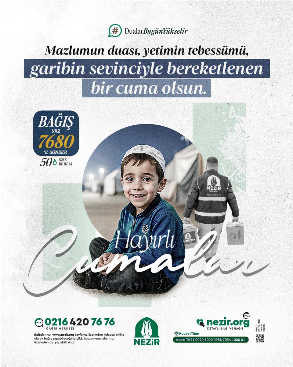 Mazlumun duası, yetimin tebessümü, garibin sevinciyle bereketlenen bir cuma olsun.

#Nezir #HayırlıCumalar