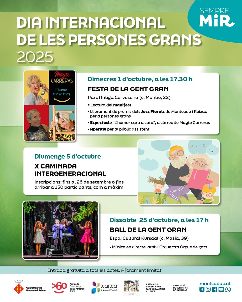 DIA INTERNACIONAL DE LA GENT GRAN 2025

1 oct.💐😂Festa de la gent gran
Parc Antiga Cerveseria, 17.30 h

5 oct.🚶‍♀️Caminada intergeneracional
Pl. de l'Església, 9 h

25 oct.🕺🏻Ball de la gent gran
Espai Cultural Kursaal, 17 h

ℹ️montcada.cat/temes/gent-gran