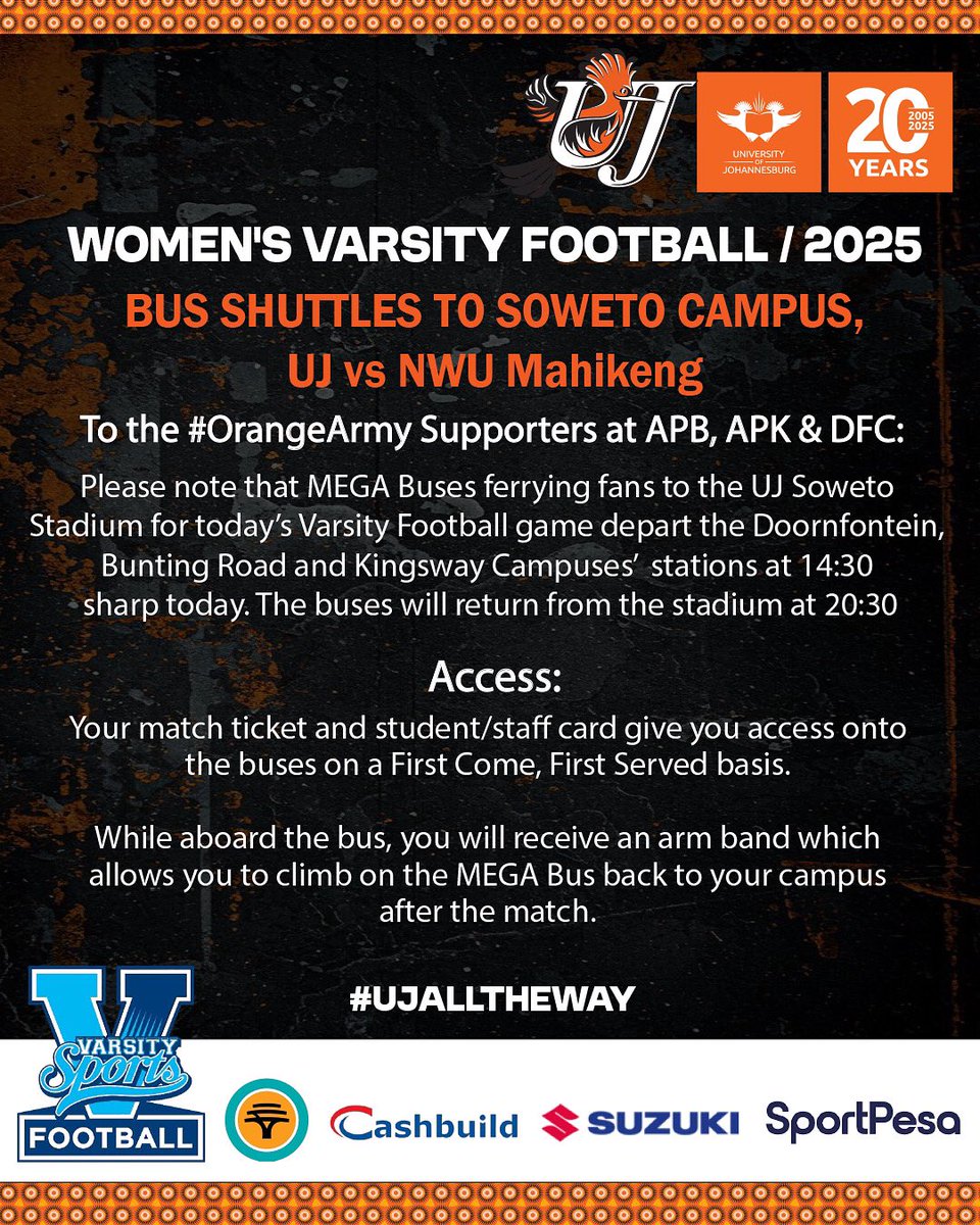 UJ Sport (@uj_sport) on Twitter photo ๐๐จ๐ฆ๐๐งโ๐ฌ ๐๐๐ซ๐ฌ๐ข๐ญ๐ฒ ๐
๐จ๐จ๐ญ๐๐๐ฅ๐ฅ ๐๐๐๐: ๐๐๐๐ ๐๐๐
MEGA BUSES TO SOWETO CAMPUS, UJ vs NWU
To all our supporters travelling from the three UJ campuses (DFC, APB & APK), please note that the MEGA buses arranged for UJ Supporters leave the stations at 14:30. ๐๐จ๐ฆ๐๐งโ๐ฌ ๐๐๐ซ๐ฌ๐ข๐ญ๐ฒ ๐
๐จ๐จ๐ญ๐๐๐ฅ๐ฅ ๐๐๐๐: ๐๐๐๐ ๐๐๐
MEGA BUSES TO SOWETO CAMPUS, UJ vs NWU
To all our supporters travelling from the three UJ campuses (DFC, APB & APK), please note that the MEGA buses arranged for UJ Supporters leave the stations at 14:30.