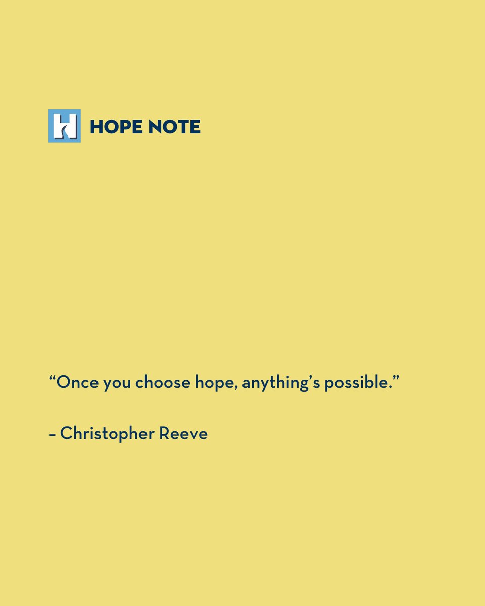 #HopeNote

“Once you choose hope, anything’s possible.”

– Christopher Reeve