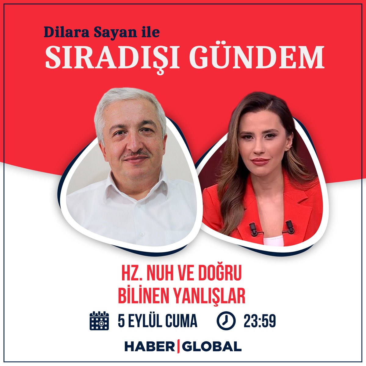 📣 Kıymetli Dostlar,
📅 5 Eylül Cuma
⏰ Saat 23:59'da
📺 Haber Global'de
Dilara Sayan'ın konuğu olacağım.

Konu: Hz. Nuh