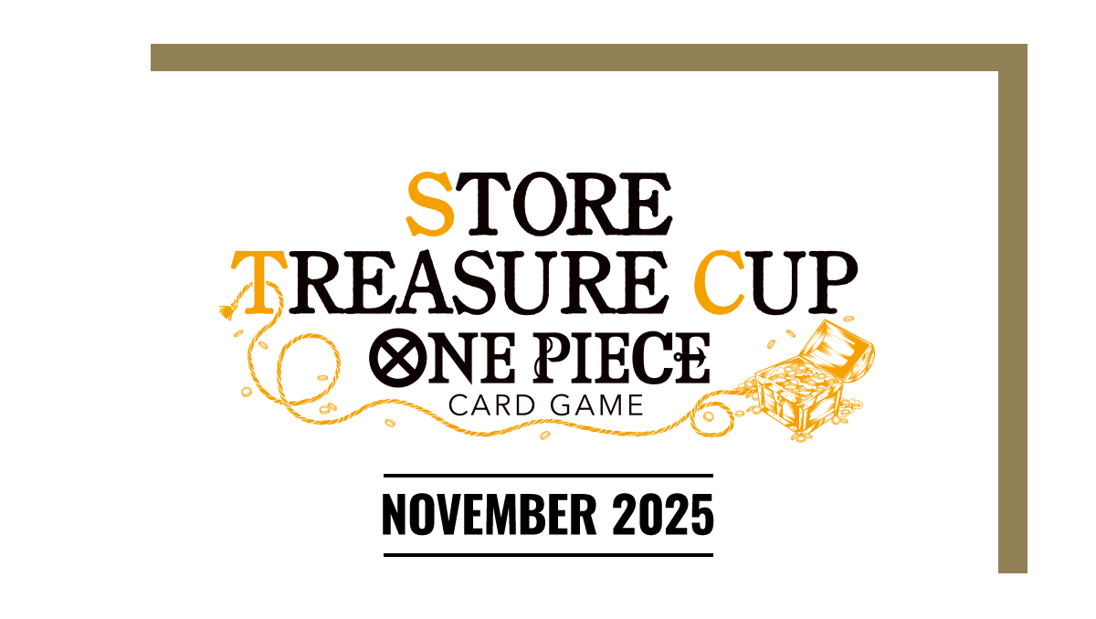 Store Treasure Cup November 2025 has been announced! From November 21-30 play in this event to earn luxurious prizes to also celebrate OP13.
Store Application Period: September 18 - October 1 2025.
Player Application Period: October 5th 2025