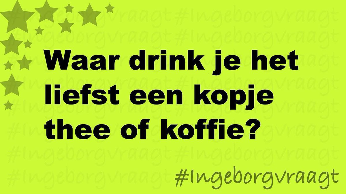 Waar drink je het liefst een kopje thee of koffie? #IngeborgVraagt
