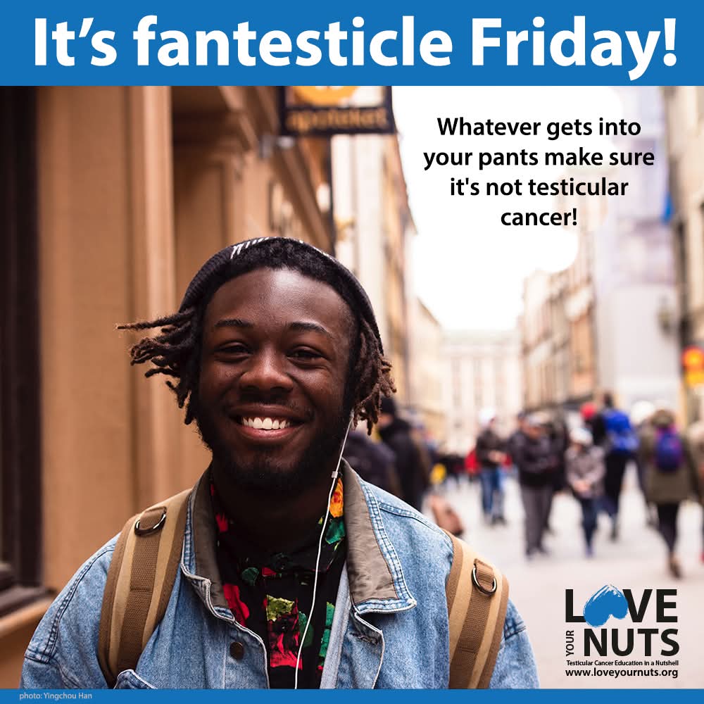 It's fantesticle Friday!
Whatever gets into your pants make sure it's not #testicular #cancer 
#loveyournuts changing a man's behaviour one nut at a time