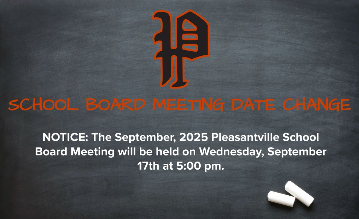 NOTICE: The September, 2025 Pleasantville School Board Meeting will be held on Wednesday, September 17th at 5:00 pm in the PHS library.