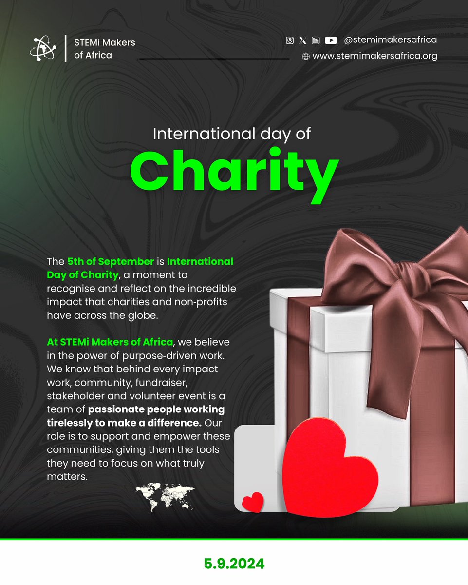 🎁 THE INTERNATIONAL DAY OF CHARITY

The 5th of September is International Day of Charity, a moment to recognise and reflect on the incredible impact that charities and non-profits have across the globe.

At STEMi Makers of Africa, we believe in the power of purpose-driven work.