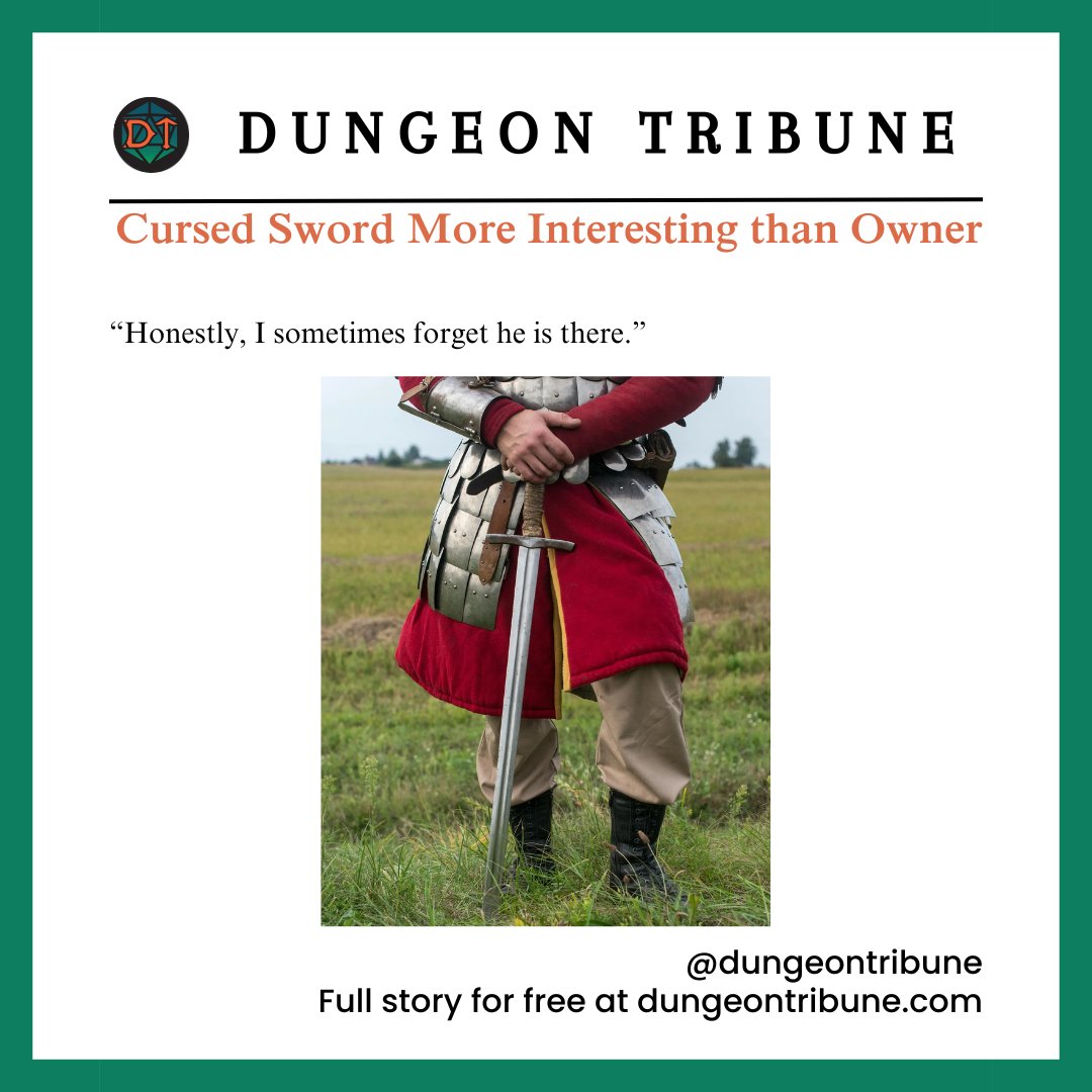 "Cursed Sword More Interesting than Owner"

dungeontribune.com/p/cursed-sword…

#dungeontribune #theevildragonsmosttrustednewssource #dungeonsanddragons #dnd #dnd5e #dndmemes