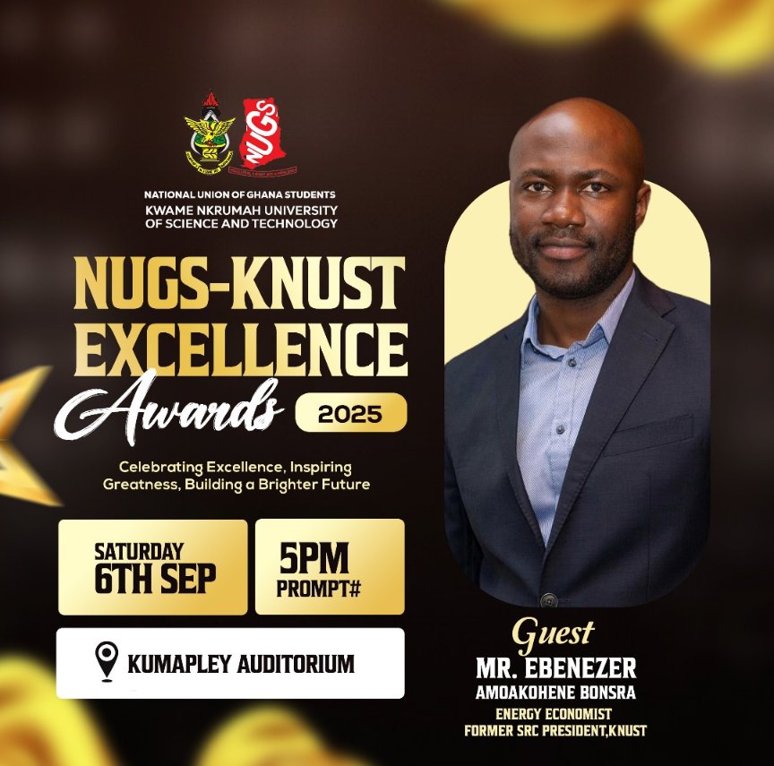 lnugsknust's tweet photo. Ebenezer Amoakohene Bonsra(Energy Economist) will be at the NUGS-KNUST Excellence Awards 2025.

A night of celebrating brilliance, inspiring greatness, and building a brighter future. 

You can’t miss this!

Date: Saturday, 6th September, 2025
Time: 5PM Prompt
Venue: Kumapley https://t.co/D7eQ3HFEoB