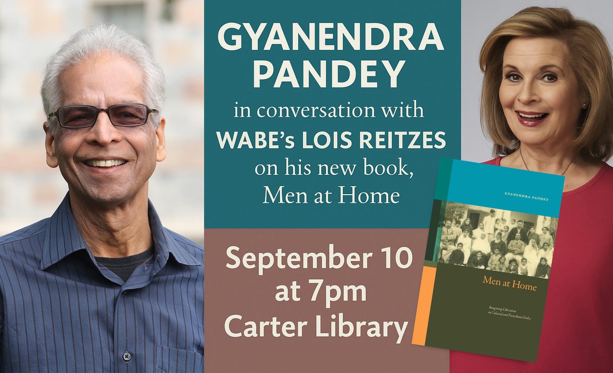 CarterLibrary's tweet image. Join us on September 10 at the Carter Library to hear Dr. Gyan Pandey discuss his new book, Men at Home: Imagining Liberation in Colonial and Postcolonial India, with WABE’s Lois Reitzes.