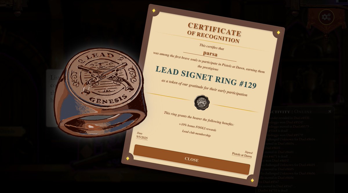 Gentle reminder that this is the LAST Season of <a href="/Pistols_gg/">Pistols at Dawn</a>  where you can earn a Signet Ring!

So jump into the tavern, challenge someone to a duel, and claim your Lead Ring, giving you a 10% boost in FOOLs!