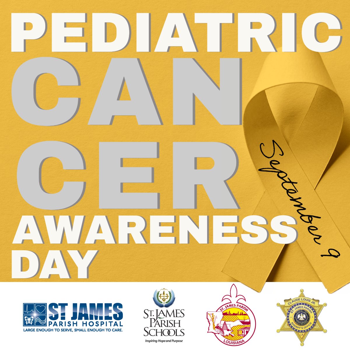REMINDER: Tuesday, September 9, 2025 
We are bringing awareness to Pediatric Cancer Awareness Day, and we are encouraging students and staff to wear 💛YELLOW💛!

In partnership with St. James Parish Hospital, St. James Parish Government, and St. James Parish Sheriff's Office,