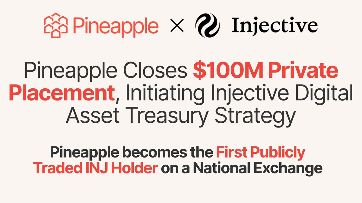 We are #pineappleproud to announce the close of $100M private placement and initiate <a href="/injective/">Injective 🥷</a>  digital asset treasury strategy.

This makes Pineapple Financial the First Publicly Traded INJ Holder on a National Exchange!