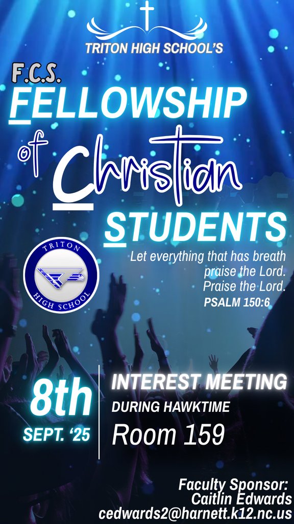 Join the Triton High Fellowship of Christian Students!  
1st Interest Meeting of the school year will be Monday, Sept. 8th during HAWKtime in room 159