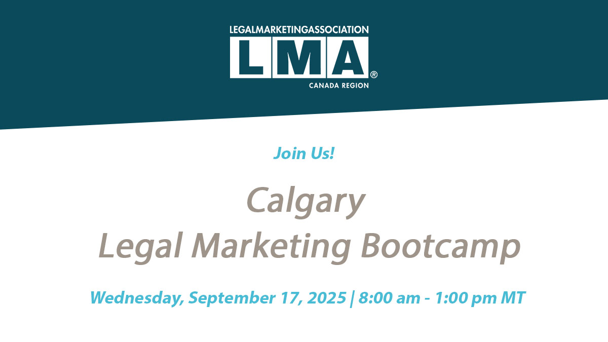 Are you in Calgary! LMA is offering a focused, in-person bootcamp for those new to the legal industry (0-5 years). Learn the essentials: legal industry basics, marketing fundamentals, managing internal stakeholders, and demonstrating your value, – ow.ly/YmyJ50WRt3Z