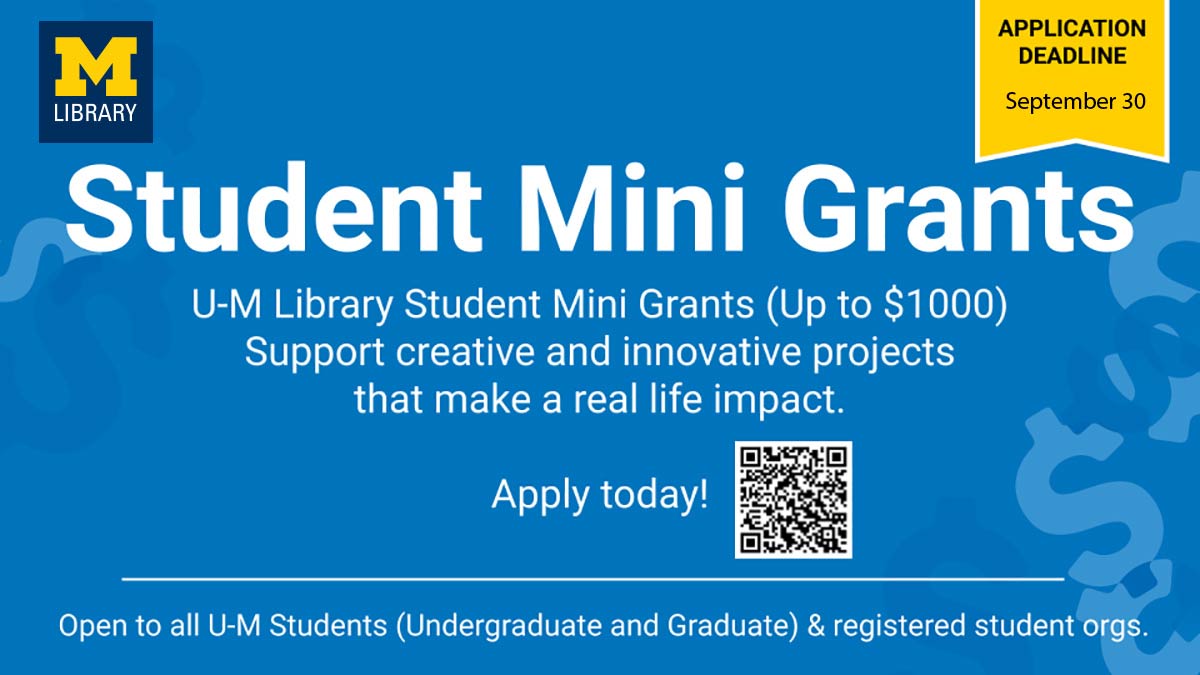 Take your student project to the next level by partnering with the library! Apply for a Student Mini Grant (up to $1,000) to support your innovative &amp; collaborative project that will make a real-life impact. We'll help every step of the way. Apply by 9/30: myumi.ch/dkPp6