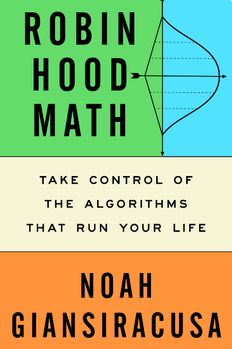 The Hoffman Center for Business Ethics is pleased to highlight Faculty Fellow Noah Giansiracusa and his newly released book, Robin Hood Math: Take Control of the Algorithms That Run Your Life.

Link: bit.ly/421Po9x

#HCBE #publication #bentleyu