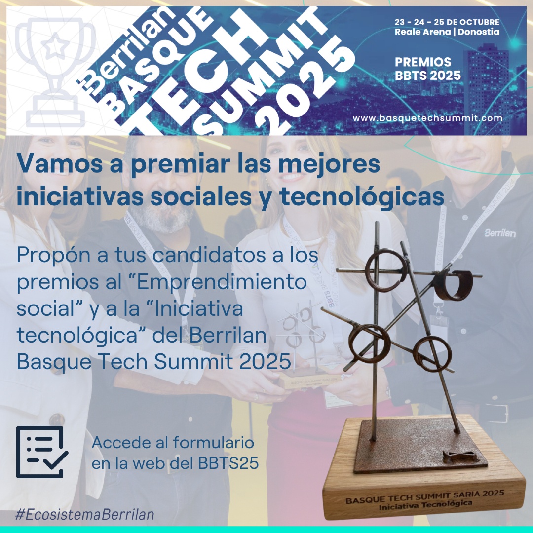 🏆 Premios #BBTS25 | Reconociendo la innovación social y tecnológica

En el marco del congreso @Berrilan 𝗕𝗮𝘀𝗾𝘂𝗲 𝗧𝗲𝗰𝗵 𝗦𝘂𝗺𝗺𝗶𝘁 𝟮𝟬𝟮𝟱, seguimos reconoconiendo por tercer año y dando visibilidad a quienes están transformando nuestro sector y nuestra sociedad, y lo