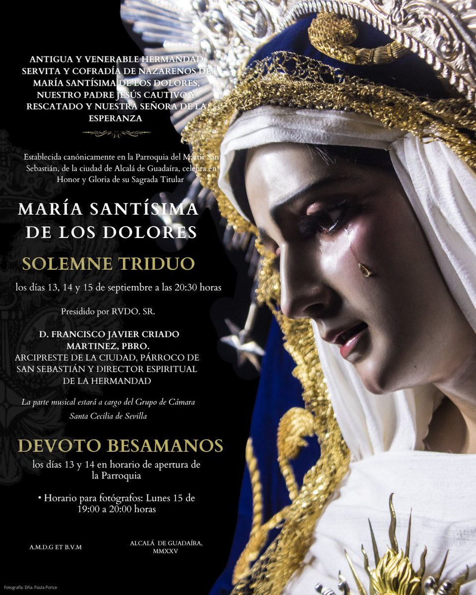 ⚫️ Solemne Triduo en honor a María Santísima de los Dolores

Los días 13, 14 y 15 de septiembre a las 20:30 horas, siendo el Orador Sagrado el Rvdo. P. D. Javier Criado Martínez, Arcipreste de Alcalá, Párrroco de San Sebastián y Director Espiritual de la Hermandad.

🎶 La parte +