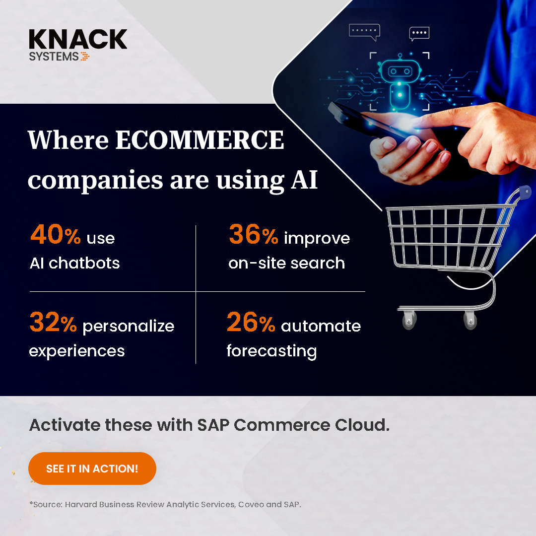 🚀 E-commerce leaders aren’t waiting on AI:
40% use chatbots | 36% boost discovery | 32% personalize CX.
With SAP Commerce Cloud + Knack Systems, you can too.
👉 hubs.ly/Q03H0R-00

#AIPoweredCommerce #SAPCX #KnackSystems