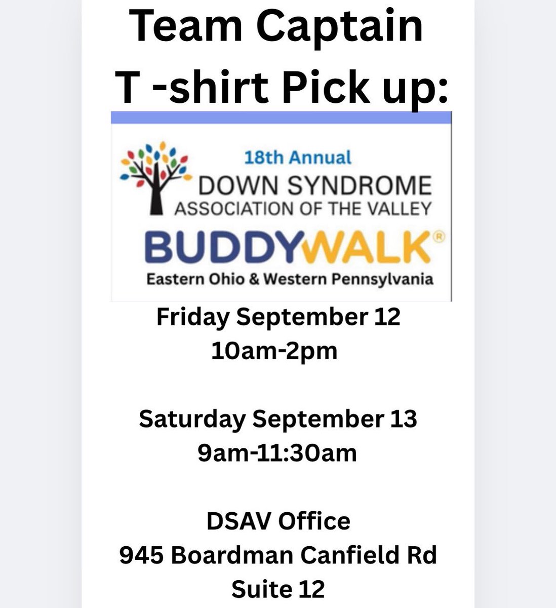2025 Buddy Walk Team Captains,

Please make arrangements to pick up your Buddy Walk TEAM Shirts at the DSAV office on the dates/times listed below. If you are unable to pick up the shirts personally, please send a team representative for the shirts.
