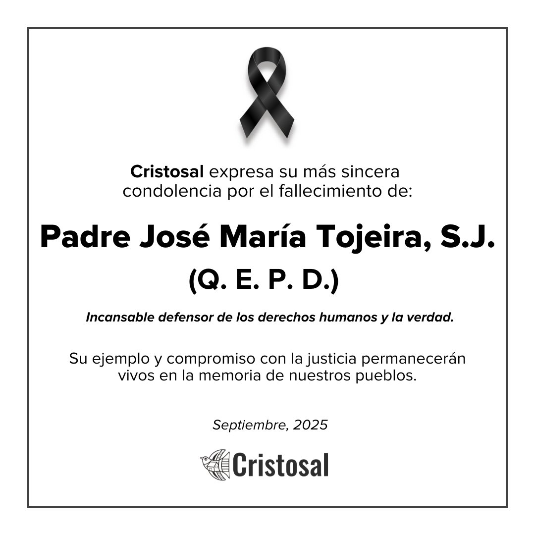 Cristosal (@cristosal) on Twitter photo Su voz, su fe y su lucha por la justicia vivirán en la memoria de nuestros pueblos.
En Cristosal lamentamos el fallecimiento del Padre José María Tojeira, S.J., un referente de esperanza y compromiso con los derechos humanos.
🕊️ Que descanse en paz. Su voz, su fe y su lucha por la justicia vivirán en la memoria de nuestros pueblos.
En Cristosal lamentamos el fallecimiento del Padre José María Tojeira, S.J., un referente de esperanza y compromiso con los derechos humanos.
🕊️ Que descanse en paz.