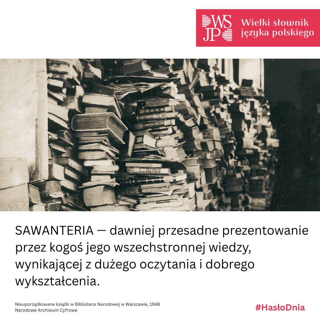 WSJP_PAN's tweet photo. #HasłoDnia SAWANTERIA — pochodzi od wyrazu SAWANT — daw. osoba, która posiada wszechstronną wiedzę, wynikającą z dużego oczytania i zdobycia dobrego wykształcenia; a także osoba z zespołem sawanta.
#WSJP #PAN https://t.co/4noo0PgpYK