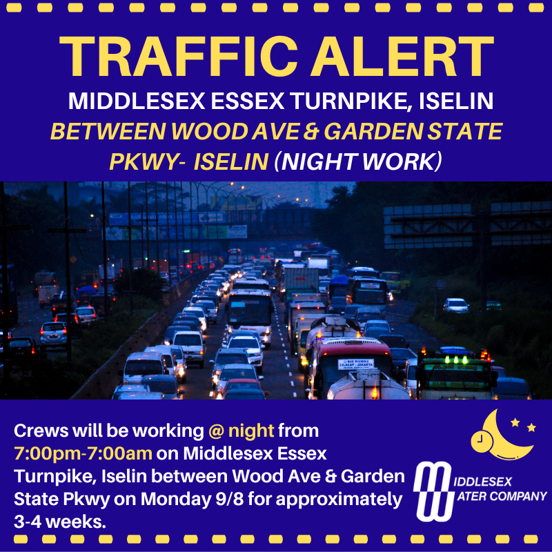 Traffic Alert: Starting Monday, September 9, 2025 for 3-4 weeks Middlesex Essex Turnpike, Iselin between Wood Ave &amp; Garden State Pkwy- Iselin (Night Work)
