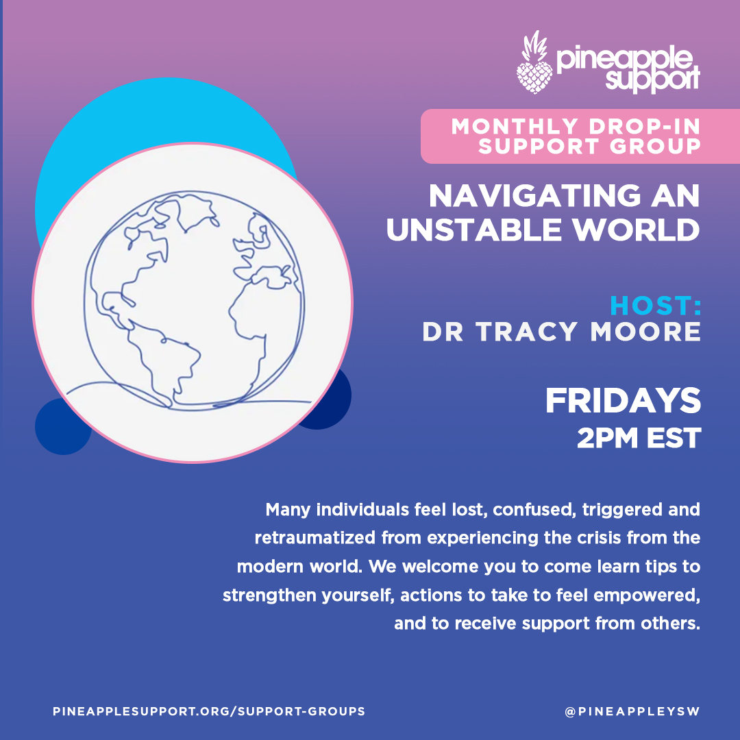 See you in an hour!
At Pineapple Support, we know that community care changes lives. That’s why we host free support groups every week, like our Friday drop-in Navigating an Unstable World- safe spaces to connect, share, and heal.
pineapplesupport.org/support-groups/