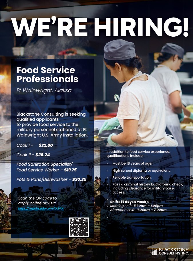 Blackstone Consulting is seeking qualified applicants to provide food service to the military personnel stationed at Ft. Wainwright U.S. Army Installation.

Apply online by visiting:
myjobs.adp.com/bci/cx