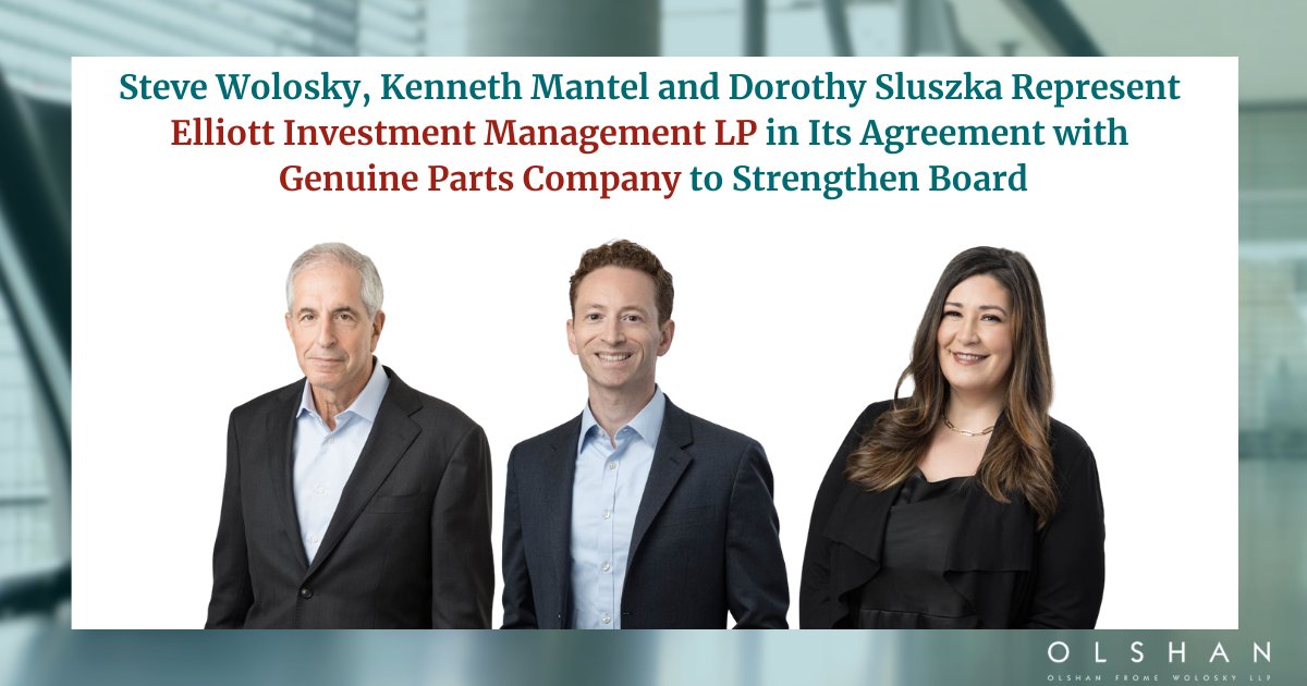Chair Emeritus of <a href="/OlshanLaw/">OlshanLaw</a>'s <a href="/ProxyFightGroup/">OlshanShareholderActivismGroup</a>
Steve Wolosky and Shareholder Activism partners Kenneth Mantel and Dorothy Sluszka Represent Elliott Investment Management LP in Its Agreement with <a href="/genuinepartsco/">Genuine Parts Company</a> to Strengthen Board, Reported in <a href="/Reuters/">Reuters</a> 
#OlshanLaw